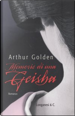Memorie di una geisha by Arthur Golden