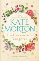 The Clockmaker'S Daughter by Kate Morton