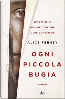 Ogni piccola bugia by Alice Feeney