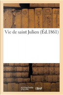 Vie de Saint Julien by Sans Auteur