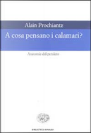 A cosa pensano i calamari? by Alain Prochiantz