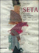 Seta. Il dizionario delle mezzetinte 1628-1938. Da Avinato a Zizzolino by Chiara Buss