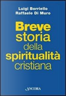 Breve storia della spiritualità cristiana by Luigi Borriello