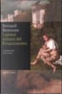 I pittori italiani del Rinascimento by Bernard Berenson