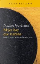 Mejor hoy que mañana by Nadine Gordimer