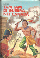 Tam tam di guerra nel Canada by Umberto Reverberi Riva