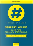 Narrarsi online. Come fare personal storytelling. Con e-book by Francesca Sanzo