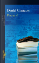 Porque sí by Daniel Glattauer