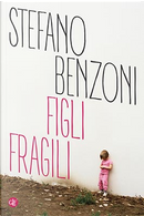 Figli fragili by Stefano Benzoni