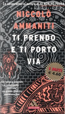 Ti prendo e ti porto via by Niccolo Ammaniti