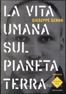 La vita umana sul pianeta Terra by Giuseppe Genna