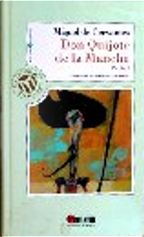 El ingenioso caballero don Quijote de la Mancha by Miguel de Cervantes Saavedra
