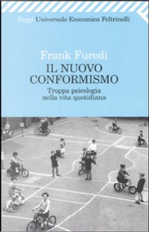 Il nuovo conformismo by Furedi Frank