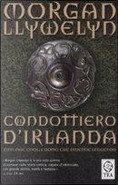 Il Condottiero d'Irlanda by Morgan Llywelyn