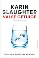 Valse getuige by Karin Slaughter