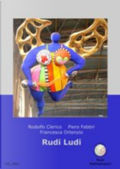 Rudi Ludi by Francesca Ortenzio, Piero Fabbri, Rodolfo Clerico