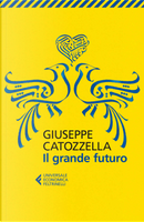 Il grande futuro by Giuseppe Catozzella
