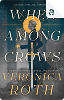 When Among Crows by Veronica Roth