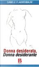 Donna desiderata, donna desiderante by Daniele Flaumenbaum