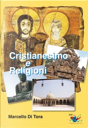 Cristianesimo e religioni. Il cristianesimo a confronto con le grandi