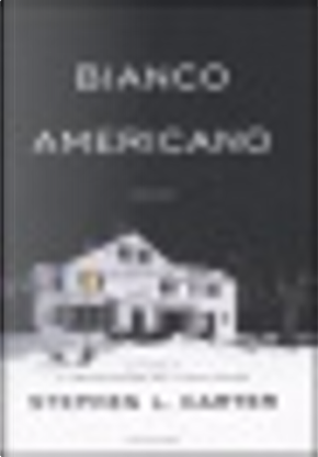 Bianco americano by Stephen L. Carter