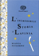 L'incredibile storia di Lavinia by Bianca Pitzorno