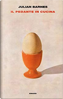 Il pedante in cucina by Julian Barnes