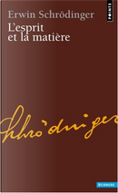 L'esprit et la matière by Erwin Schrödinger