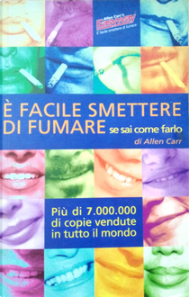È facile smettere di fumare se sai come farlo by Allen Carr