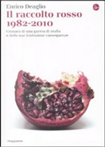 Il raccolto rosso 1982-2010 by Enrico Deaglio