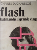 Flash: Katmandu il grande viaggio by Charles Duchaussois