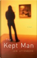 The Kept Man by Jami Attenberg