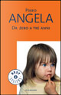 Da zero a tre anni by Piero Angela
