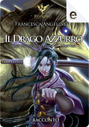 Il drago azzurro by Francesca Angelinelli