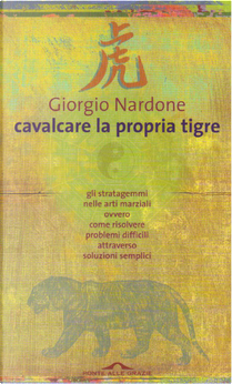 Cavalcare la propria tigre by Giorgio Nardone