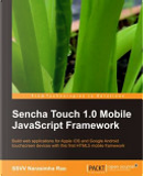 Sencha Touch Mobile JavaScript Framework by Bryan P. Johnson, John E. Clark