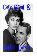 Cary Grant & Sophia Loren! by Arthur Miller