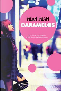 Caramelos by Mian Mian