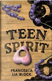 Teen Spirit by Francesca Lia Block