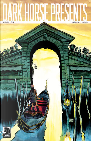 Dark Horse Presents #6 by Carla Speed McNeil, David Walker, Evan Dorkin, Fabio Moon, Filipe Melo, Howard Chaykin, Neal Adams, Peter Hogan, Robert Love, Steve Niles