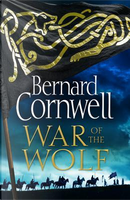War of the Wolf (The Last Kingdom Series, Book 11) by BERNARD CORNWELL
