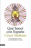 Qué hacer con España by César Molinas