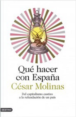 Qué hacer con España by César Molinas
