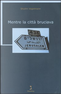 Mentre la città bruciava by Shulim Vogelmann