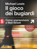 Il gioco dei bugiardi by Michael Lewis