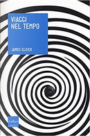 Viaggi nel tempo by James Gleick
