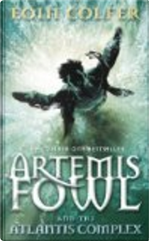 Artemis Fowl and the Atlantis Complex by Eoin Colfer