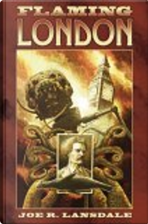 Flaming London by Joe R. Lansdale