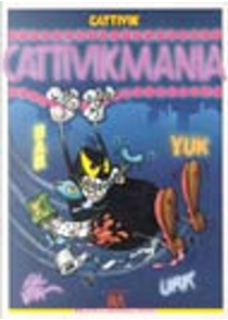 Cattivikmania by Silver