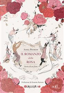 Il romanzo della rosa by Anna Peyron